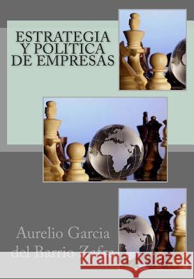 Estrategia y Politica de Empresas Aurelio Garci 9781511712194 Createspace - książka