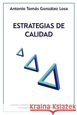 Estrategias de Calidad Antonio Tomas Gonzale 9781543045864 Createspace Independent Publishing Platform - książka