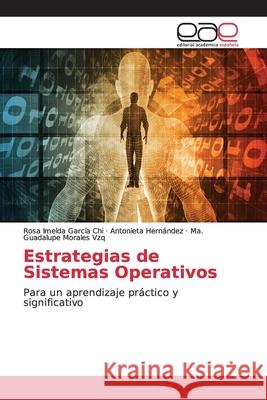 Estrategias de Sistemas Operativos García Chi, Rosa Imelda 9786202115506 Editorial Académica Española - książka