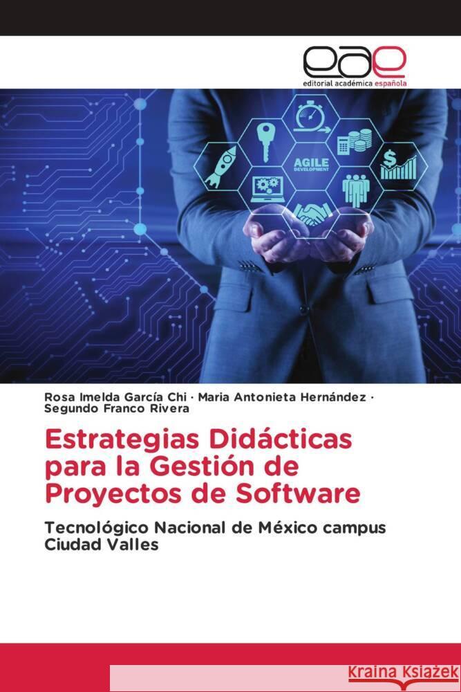 Estrategias Didácticas para la Gestión de Proyectos de Software García Chi, Rosa Imelda, Hernández, María Antonieta, Franco Rivera, Segundo 9783659654343 Editorial Académica Española - książka