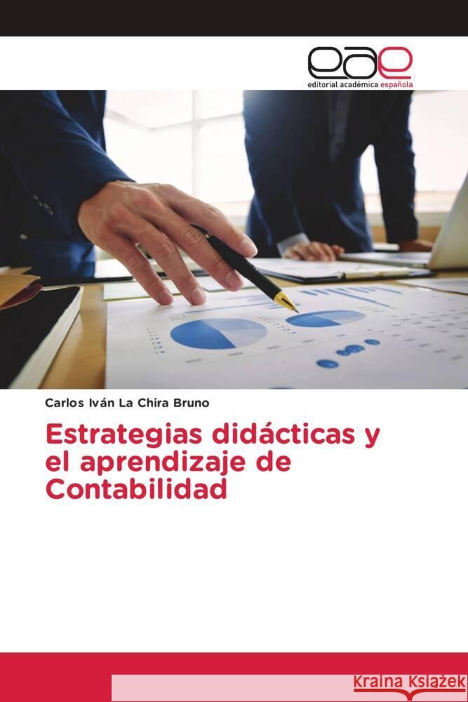 Estrategias didácticas y el aprendizaje de Contabilidad La Chira Bruno, Carlos Iván 9786203881561 Editorial Académica Española - książka