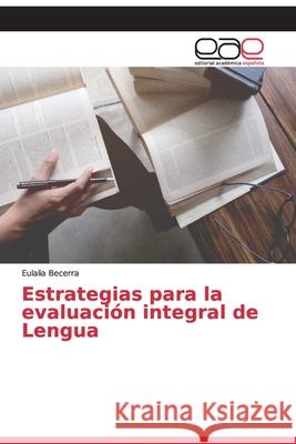 Estrategias para la evaluación integral de Lengua Becerra, Eulalia 9786139409822 Editorial Academica Espanola - książka