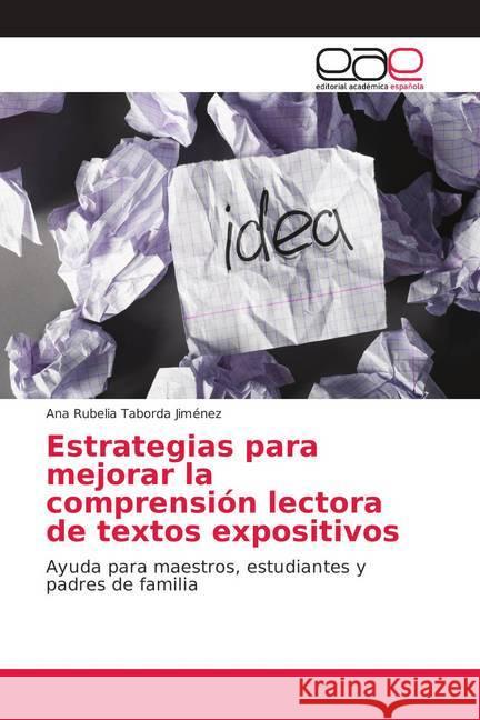 Estrategias para mejorar la comprensión lectora de textos expositivos : Ayuda para maestros, estudiantes y padres de familia Taborda Jiménez, Ana Rubelia 9786202138192 Editorial Académica Española - książka
