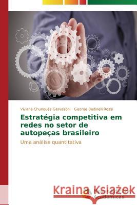 Estratégia competitiva em redes no setor de autopeças brasileiro Chunques Gervasoni Viviane 9783639740707 Novas Edicoes Academicas - książka