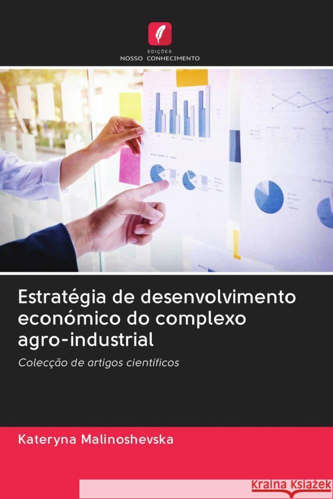 Estratégia de desenvolvimento económico do complexo agro-industrial Malinoshevska, Kateryna 9786203090239 Edicoes Nosso Conhecimento - książka