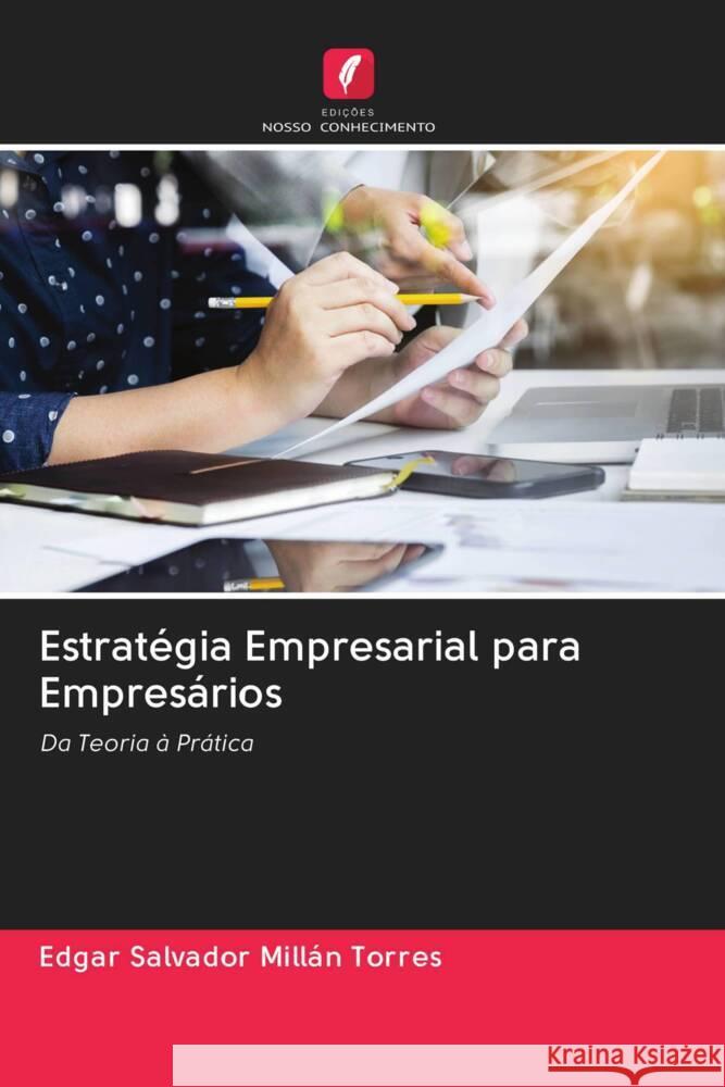 Estratégia Empresarial para Empresários Millán Torres, Edgar Salvador 9786203050455 Edicoes Nosso Conhecimento - książka