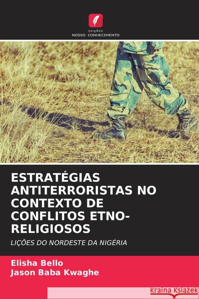 Estrat?gias Antiterroristas No Contexto de Conflitos Etno-Religiosos Elisha Bello Jason Baba Kwaghe 9786206897934 Edicoes Nosso Conhecimento - książka