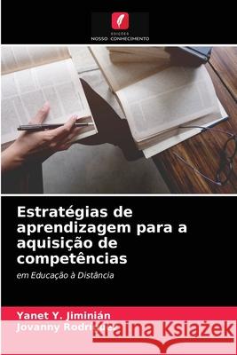 Estratégias de aprendizagem para a aquisição de competências Jiminián, Yanet Y. 9786203698015 Edicoes Nosso Conhecimento - książka