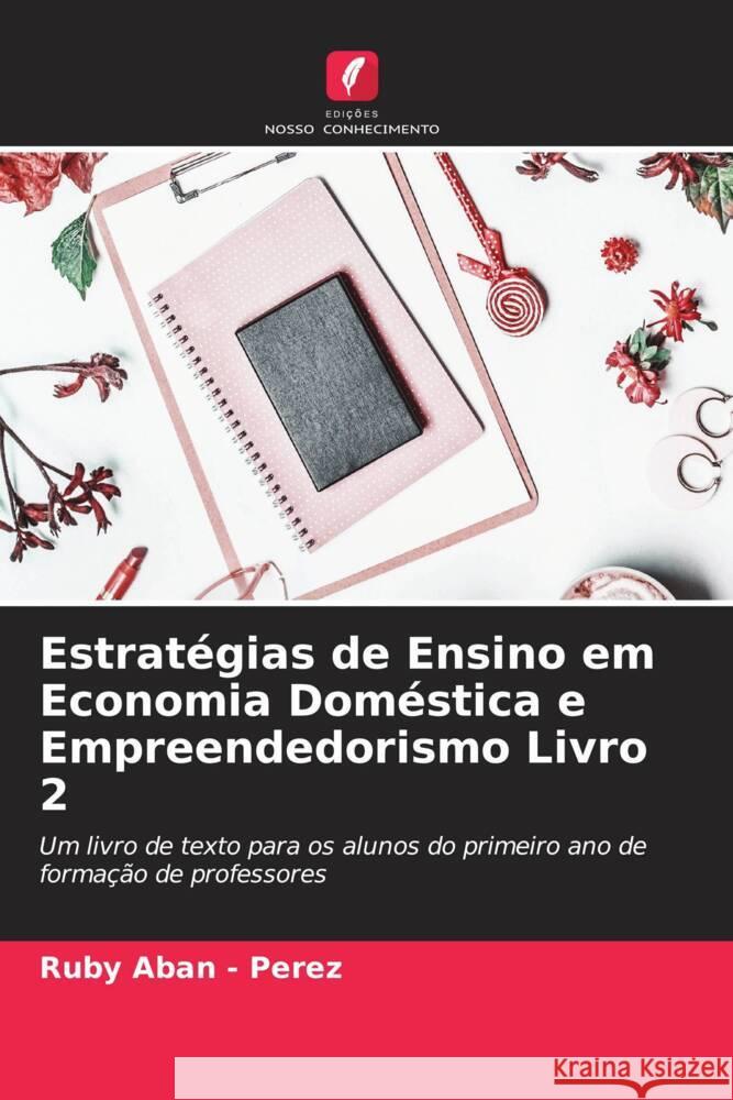 Estratégias de Ensino em Economia Doméstica e Empreendedorismo Livro 2 Aban - Perez, Ruby 9786204611914 Edições Nosso Conhecimento - książka