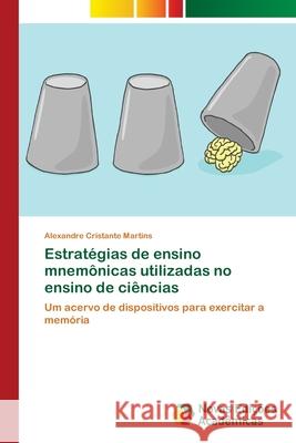 Estratégias de ensino mnemônicas utilizadas no ensino de ciências Cristante Martins, Alexandre 9786202172172 Novas Edicioes Academicas - książka