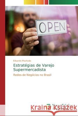 Estratégias de Varejo Supermercadista Machado, Eduardo 9786139727148 Novas Edicioes Academicas - książka