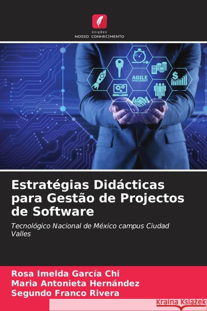 Estratégias Didácticas para Gestão de Projectos de Software García Chi, Rosa Imelda, Hernández, María Antonieta, Franco Rivera, Segundo 9786205015025 Edições Nosso Conhecimento - książka