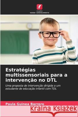 Estratégias multissensoriais para a intervenção no DTL Guinea Barrero, Paula 9786202250016 Edições Nosso Conhecimento - książka
