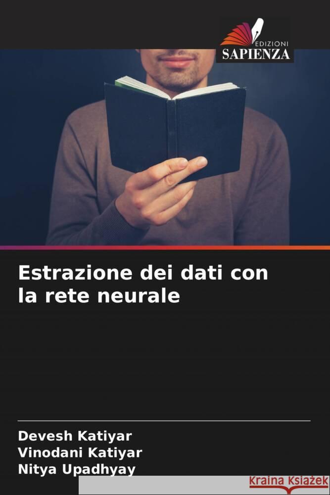 Estrazione dei dati con la rete neurale Devesh Katiyar Vinodani Katiyar Nitya Upadhyay 9786207435173 Edizioni Sapienza - książka