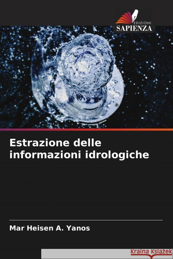Estrazione delle informazioni idrologiche A. Yanos, Mar Heisen 9786205083475 Edizioni Sapienza - książka