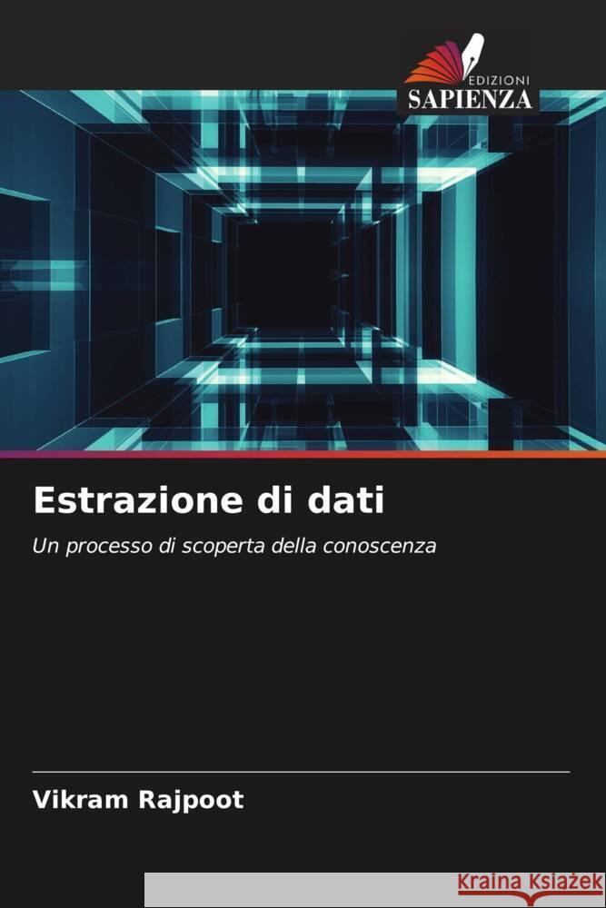 Estrazione di dati Rajpoot, Vikram, Chaturvedi, Prashant, Agarwal, Rakesh 9786204534626 Edizioni Sapienza - książka