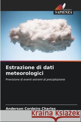Estrazione di dati meteorologici Cordeiro Charles, Anderson 9786209452475 Edizioni Sapienza - książka