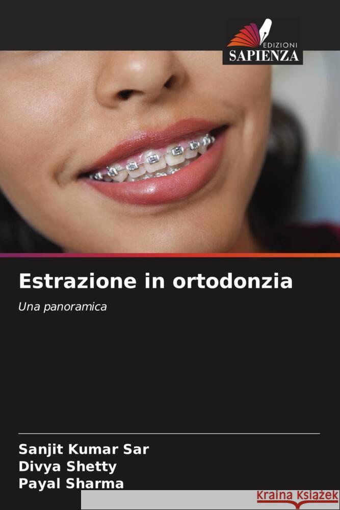 Estrazione in ortodonzia Sar, Sanjit Kumar, Shetty, Divya, Sharma, Payal 9786205450994 Edizioni Sapienza - książka