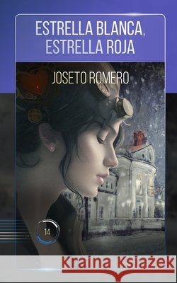 Estrella blanca, estrella roja: Mil Oniros Ciencia Ficcion 14 Joseto Romero   9798393305819 Independently Published - książka