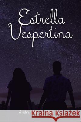 Estrella vespertina Alvaro Garcia Bilbao Andrea Munoz Majarrez  9798352531723 Independently Published - książka