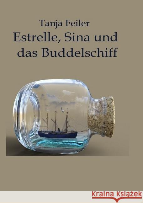 Estrelle, Sina und das Buddelschiff : Kurzgeschichte Feiler, Tanja 9783746702636 epubli - książka