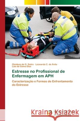 Estresse no Profissional de Enfermagem em APH de O. Dutra, Gleidson 9786202176590 Novas Edicioes Academicas - książka