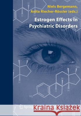 Estrogen Effects in Psychiatric Disorders Niels Bergemann Anita Riecher-Rossler  9783709117071 Springer - książka