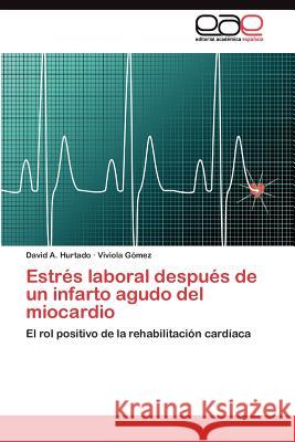 Estrés laboral después de un infarto agudo del miocardio Hurtado David a. 9783845492056 Editorial Acad Mica Espa Ola - książka