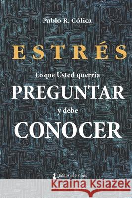 Estrés: lo que Usted querría preguntar y debe conocer Edelstein, Josefina 9798453361199 Independently published - książka