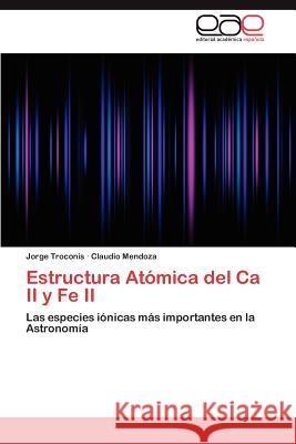 Estructura Atomica del CA II y Fe II  9783845481104 Editorial Acad Mica Espa Ola - książka