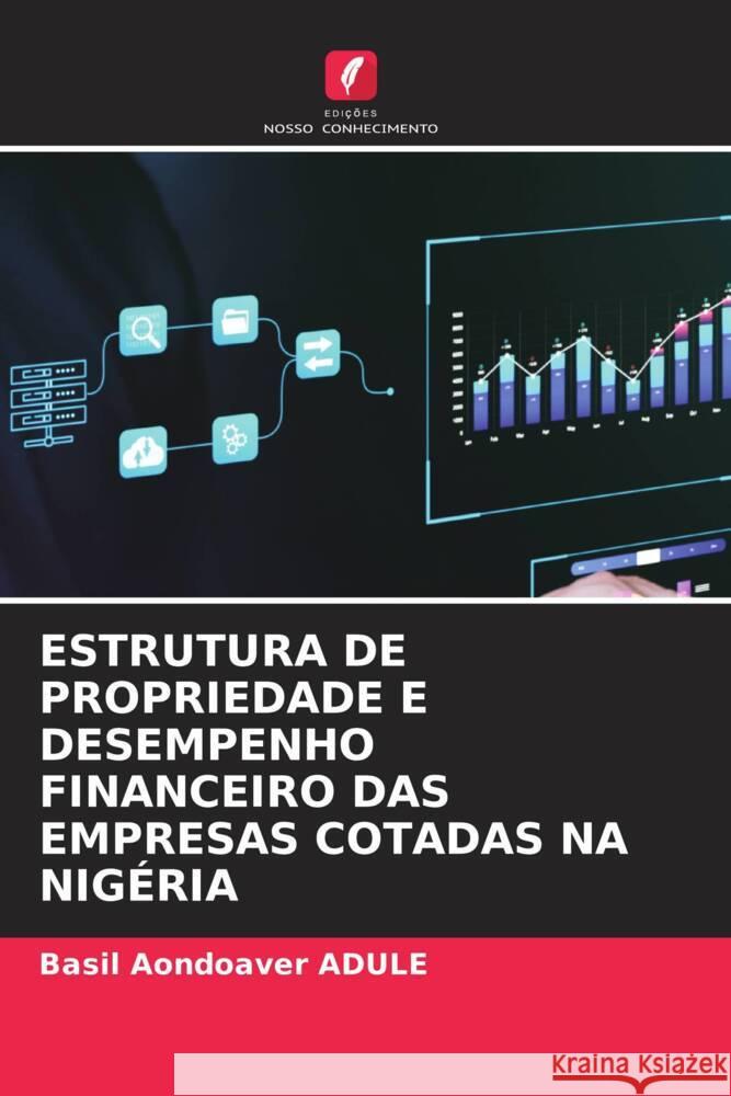 ESTRUTURA DE PROPRIEDADE E DESEMPENHO FINANCEIRO DAS EMPRESAS COTADAS NA NIGÉRIA ADULE, Basil Aondoaver 9786208248048 Edições Nosso Conhecimento - książka