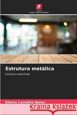 Estrutura metalica Kheira Camellia Nehar   9786206207665 Edicoes Nosso Conhecimento - książka