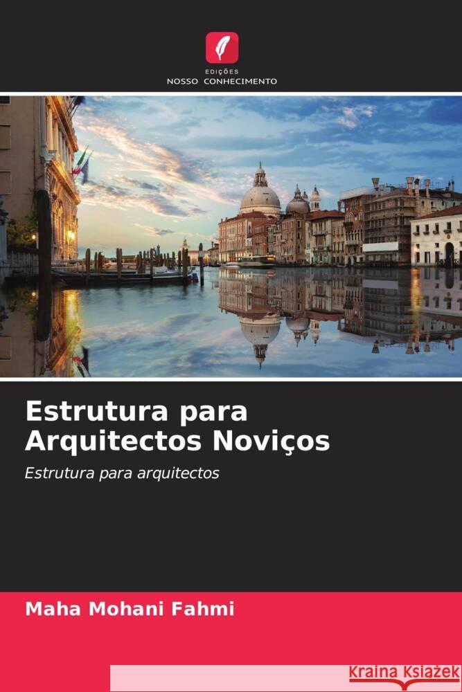 Estrutura para Arquitectos Noviços Fahmi, Maha Mohani 9786204595856 Edições Nosso Conhecimento - książka