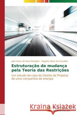 Estruturação da mudança pela Teoria das Restrições Da Silva Manhães Julio Cesar 9783639618914 Novas Edicoes Academicas - książka