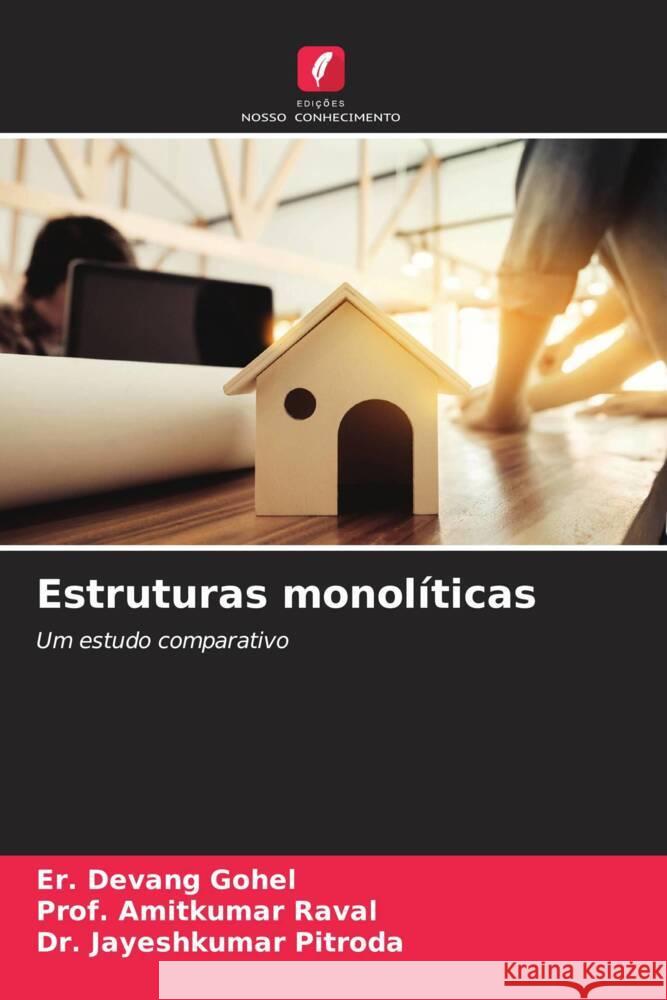 Estruturas monol?ticas Er Devang Gohel Prof Amitkumar Raval Jayeshkumar Pitroda 9786206608691 Edicoes Nosso Conhecimento - książka