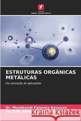 Estruturas Org?nicas Met?licas Mookkandi Palsamy Kesavan N. M. Abdu 9786209443541 Edicoes Nosso Conhecimento - książka