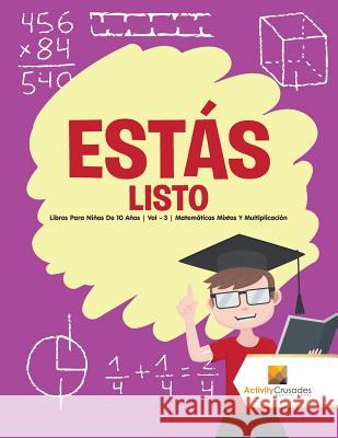 Estás listo: Libros Para Niños De 10 Años Vol - 3 Matemáticas Mixtas Y Multiplicación Activity Crusades 9780228223962 Activity Crusades - książka