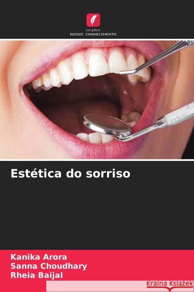 Estética do sorriso Arora, Kanika, Choudhary, Sanna, Baijal, Rheia 9786204777979 Edições Nosso Conhecimento - książka