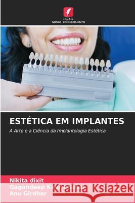 ESTÉTICA EM IMPLANTES Dixit, Nikita, Chahal, Gagandeep kaur, Girdhar, ANU 9786208715502 Edições Nosso Conhecimento - książka