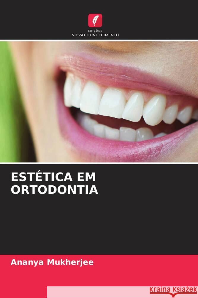 Est?tica Em Ortodontia Ananya Mukherjee 9786206680765 Edicoes Nosso Conhecimento - książka