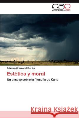 Estética y moral Charpenel Elorduy Eduardo 9783846568460 Editorial Acad Mica Espa Ola - książka