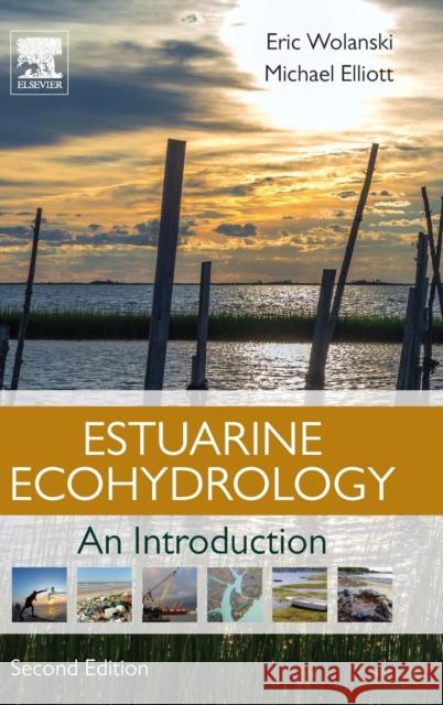 Estuarine Ecohydrology: An Introduction Eric Wolanski 9780444633989 Elsevier Science & Technology - książka