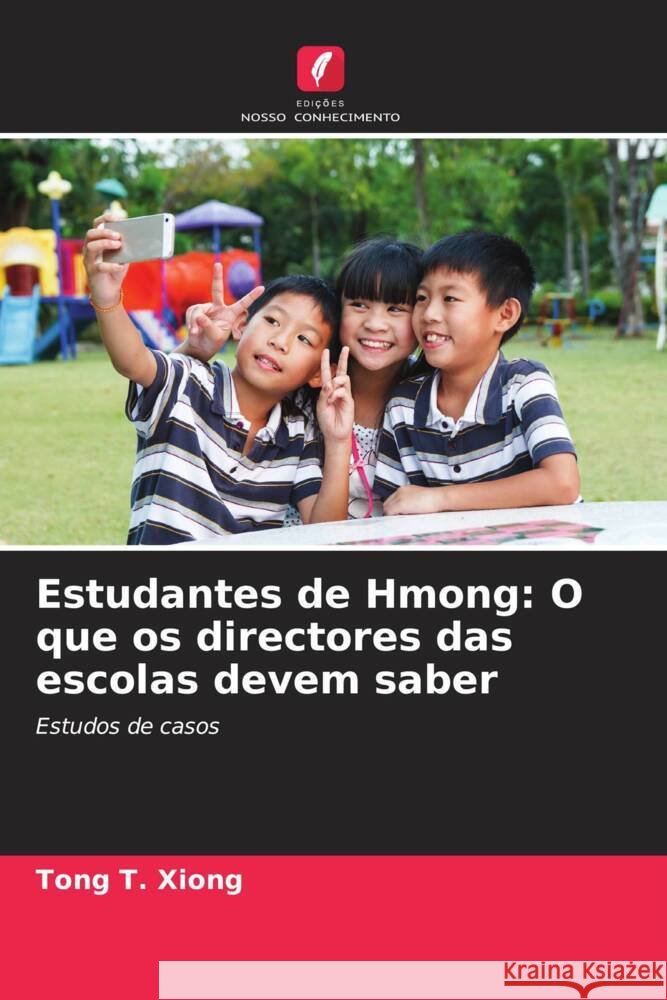 Estudantes de Hmong: O que os directores das escolas devem saber Xiong, Tong T. 9786205088623 Edições Nosso Conhecimento - książka