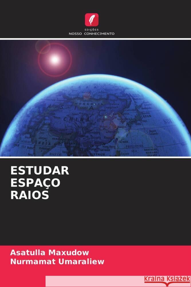 ESTUDAR ESPAÇO RAIOS Maxudow, Asatulla, Umaraliew, Nurmamat 9786205444047 Edições Nosso Conhecimento - książka