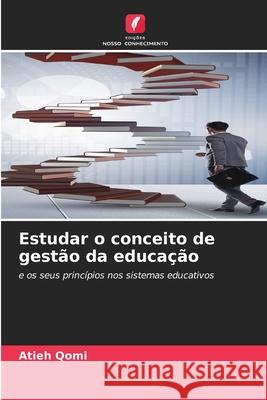 Estudar o conceito de gestão da educação Qomi, Atieh 9786203916393 Edições Nosso Conhecimento - książka