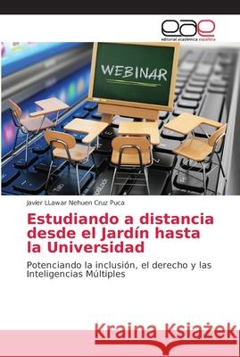 Estudiando a distancia desde el Jardín hasta la Universidad Cruz Puca, Javier Llawar Nehuen 9786202130073 Editorial Académica Española - książka