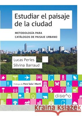 Estudiar el paisaje de la ciudad Lucas Per?es Silvina Barraud Pere Sal 9781643607412 Nobuko/Diseno Editorial - książka