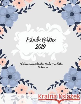 Estudio Biblico 2019 El Senor Es Mi Pastor NADA Me Falta Salmo 23: Libreta de Oracion, 8.5 X 11 In, 120 Pp, Papel Blanco Rayado Libreta de Apuntes Casa Iglesi 9781795774505 Independently Published - książka