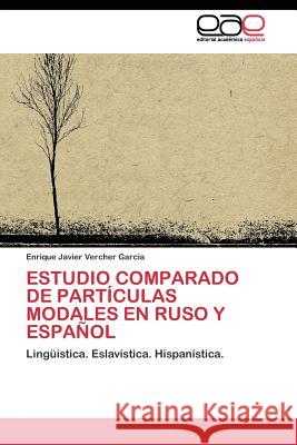 Estudio Comparado de Partículas Modales En Ruso Y Español Vercher García Enrique Javier 9783844344509 Editorial Academica Espanola - książka