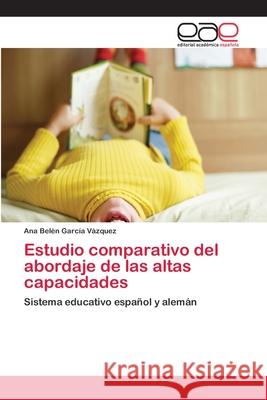 Estudio comparativo del abordaje de las altas capacidades García Vázquez, Ana Belén 9786202142847 Editorial Académica Española - książka